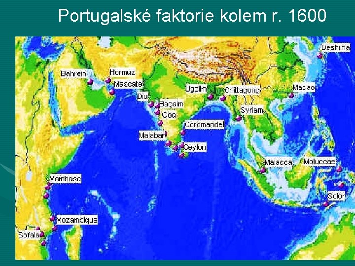 Portugalské faktorie kolem r. 1600 