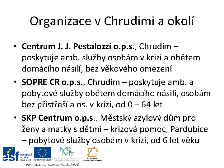 Organizace v Chrudimi a okolí • Centrum J. J. Pestalozzi o. p. s. ,