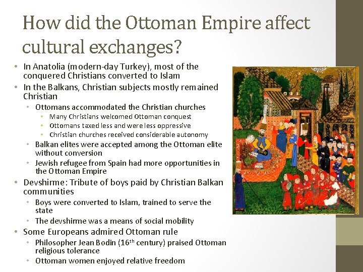 How did the Ottoman Empire affect cultural exchanges? • In Anatolia (modern-day Turkey), most