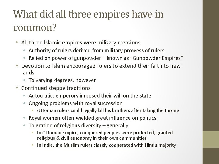 What did all three empires have in common? • All three Islamic empires were