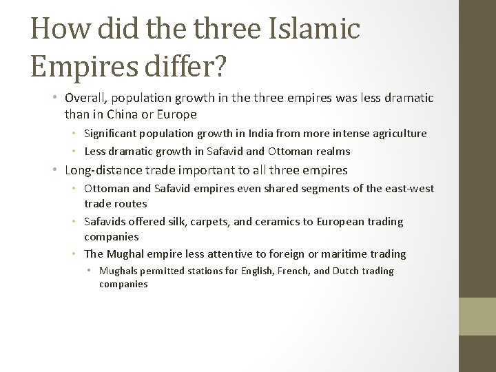 How did the three Islamic Empires differ? • Overall, population growth in the three