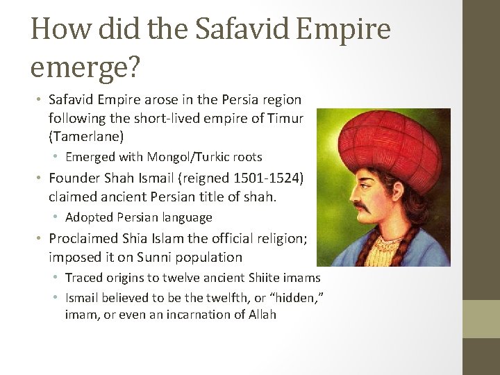 How did the Safavid Empire emerge? • Safavid Empire arose in the Persia region