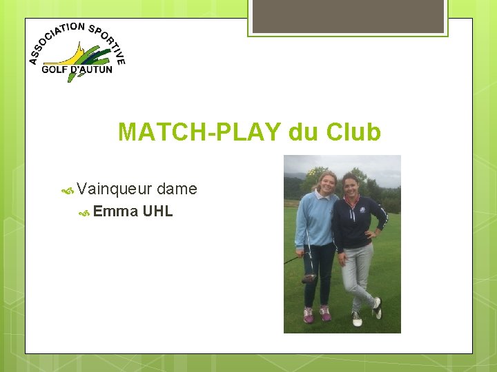 MATCH-PLAY du Club Vainqueur dame Emma UHL 