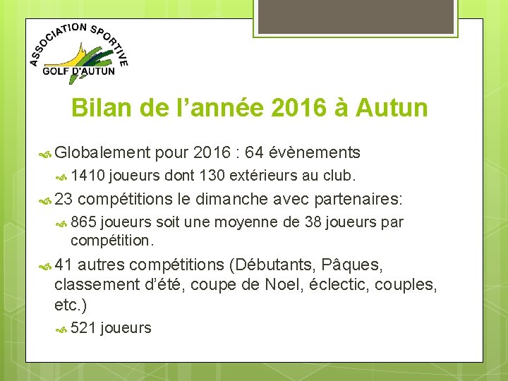 Bilan de l’année 2016 à Autun Globalement pour 2016 : 64 évènements 1410 joueurs