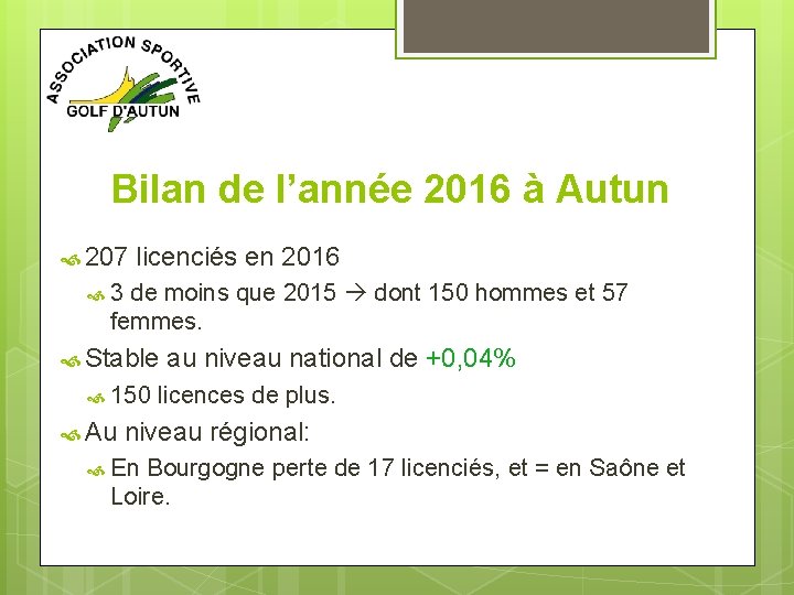 Bilan de l’année 2016 à Autun 207 licenciés en 2016 3 de moins que