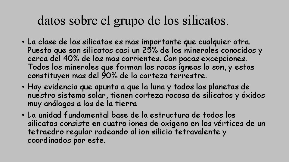 datos sobre el grupo de los silicatos. • La clase de los silicatos es