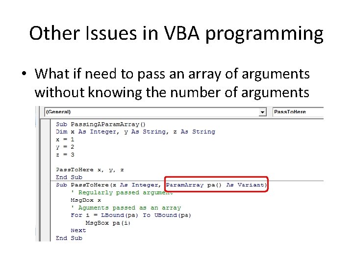 Other Issues in VBA programming • What if need to pass an array of