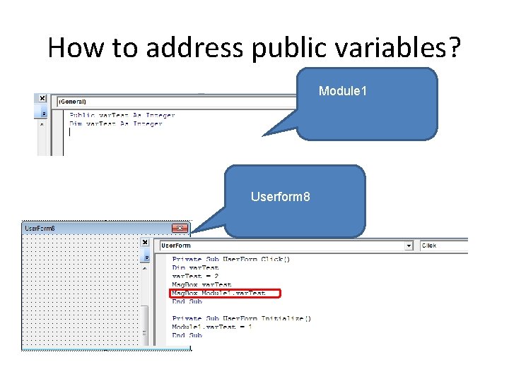 How to address public variables? Module 1 Userform 8 