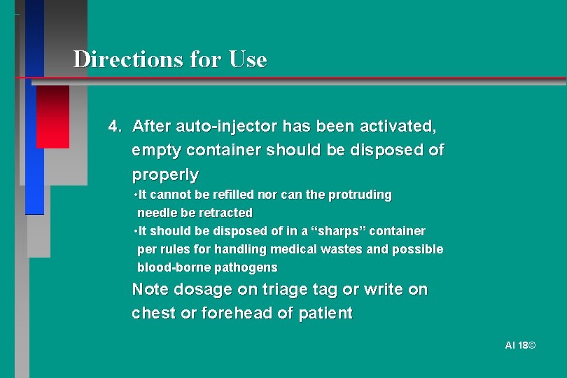 Directions for Use 4. After auto-injector has been activated, empty container should be disposed