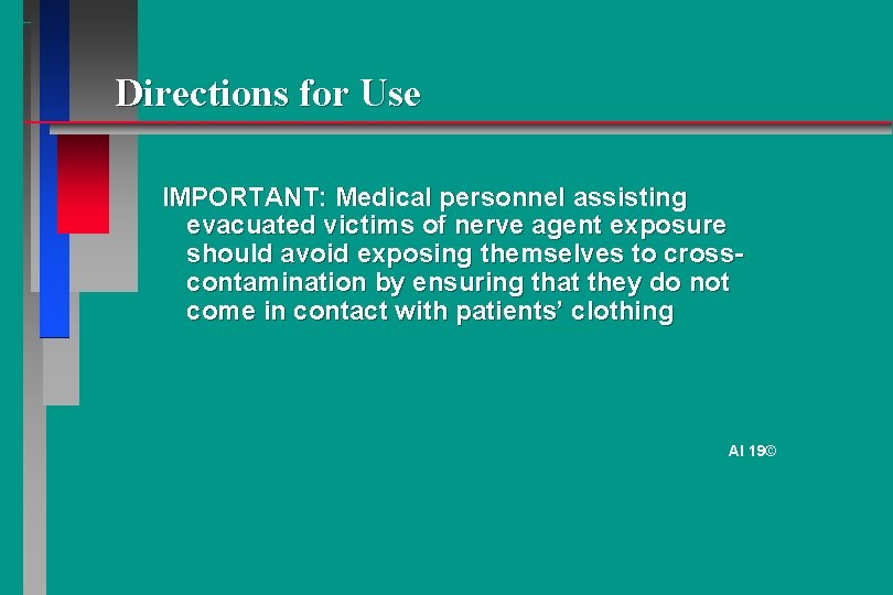 Directions for Use IMPORTANT: Medical personnel assisting evacuated victims of nerve agent exposure should