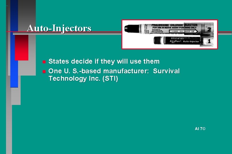 Auto-Injectors States decide if they will use them One U. S. -based manufacturer: Survival