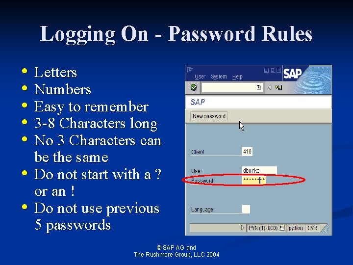 Logging On - Password Rules • Letters • Numbers • Easy to remember •