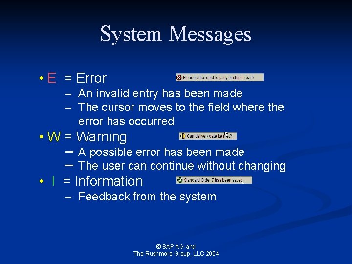 System Messages • E = Error – An invalid entry has been made –