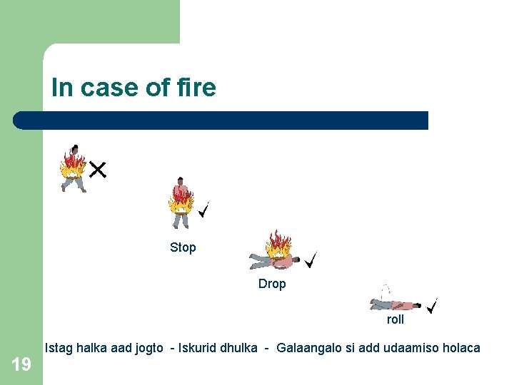 In case of fire Stop Drop roll 19 Istag halka aad jogto - Iskurid