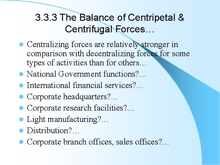 3. 3. 3 The Balance of Centripetal & Centrifugal Forces… l l l l