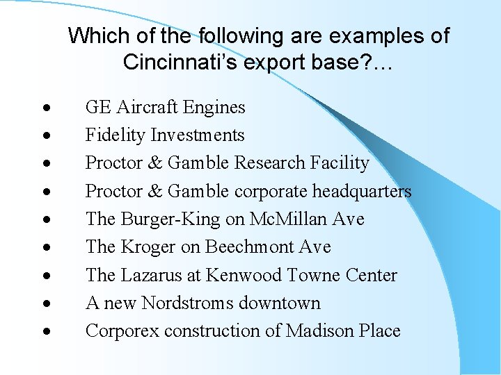 Which of the following are examples of Cincinnati’s export base? … · GE Aircraft