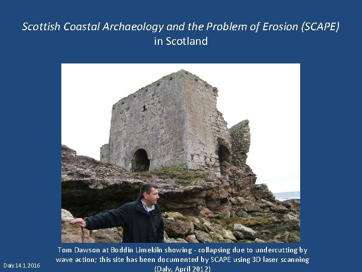 Scottish Coastal Archaeology and the Problem of Erosion (SCAPE) in Scotland Daly 14. 1.