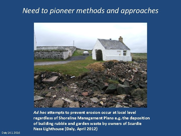 Need to pioneer methods and approaches Daly 14. 1. 2016 Ad hoc attempts to