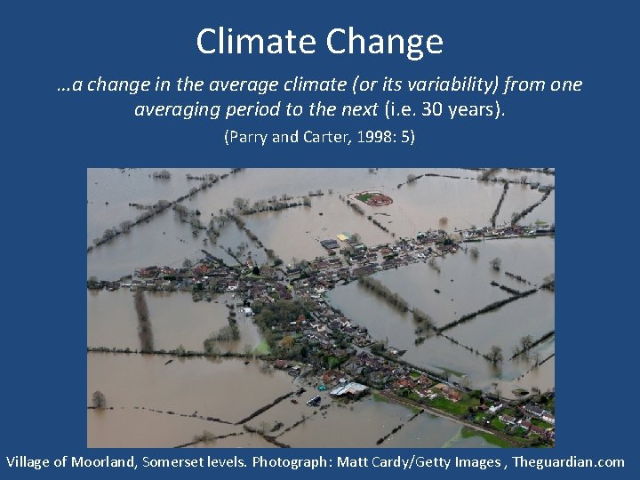 Climate Change …a change in the average climate (or its variability) from one averaging