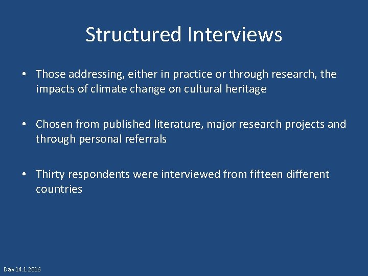 Structured Interviews • Those addressing, either in practice or through research, the impacts of