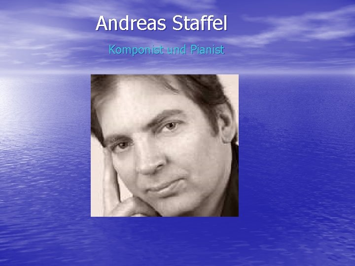  Andreas Staffel Komponist und Pianist 