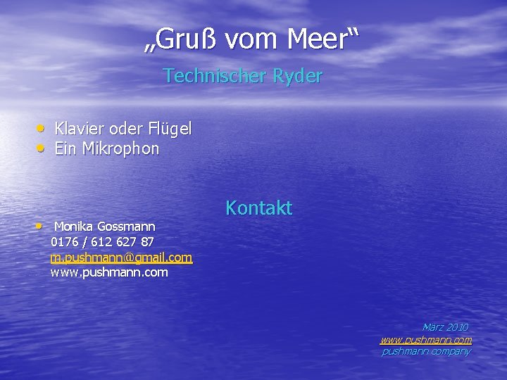 „Gruß vom Meer“ Technischer Ryder • Klavier oder Flügel • Ein Mikrophon Kontakt