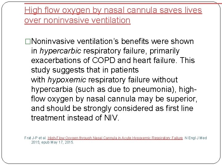  High flow oxygen by nasal cannula saves lives over noninvasive ventilation �Noninvasive ventilation’s