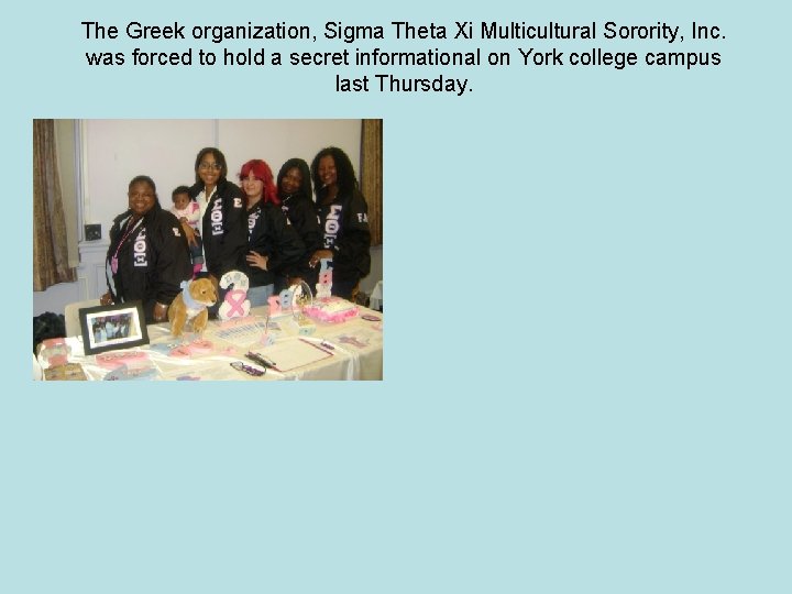 The Greek organization, Sigma Theta Xi Multicultural Sorority, Inc. was forced to hold a