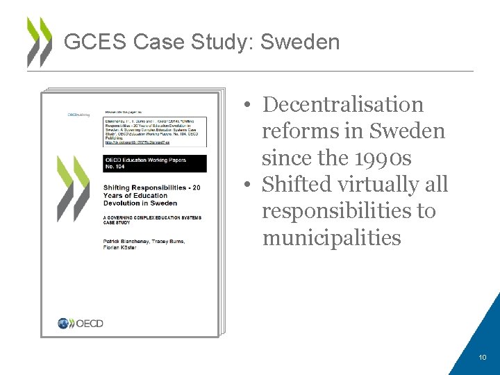 GCES Case Study: Sweden • Decentralisation reforms in Sweden since the 1990 s •