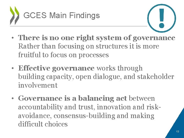 GCES Main Findings • There is no one right system of governance Rather than