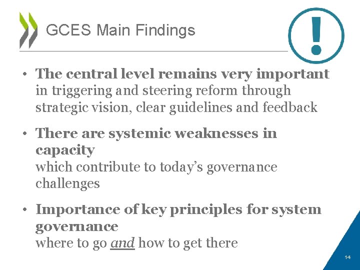 GCES Main Findings • The central level remains very important in triggering and steering