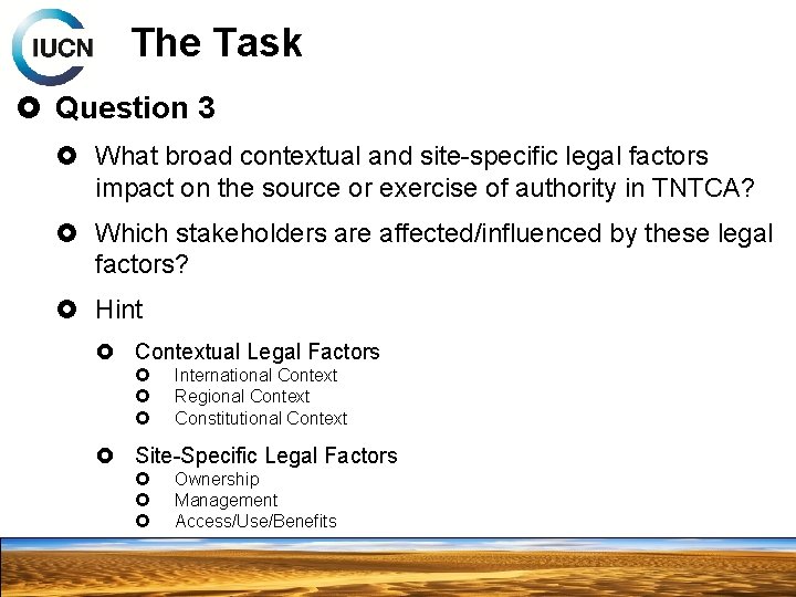 The Task Question 3 What broad contextual and site-specific legal factors impact on the
