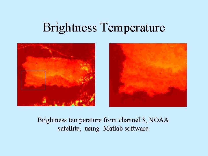 Brightness Temperature Brightness temperature from channel 3, NOAA satellite, using Matlab software 