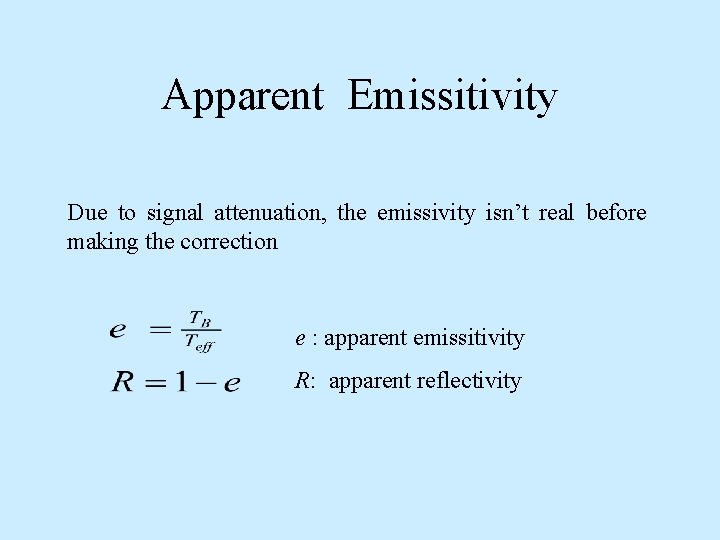 Apparent Emissitivity Due to signal attenuation, the emissivity isn’t real before making the correction