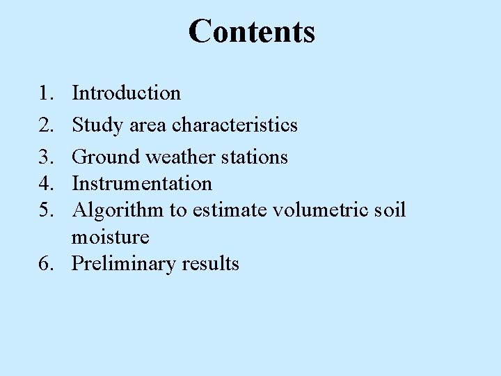 Contents 1. 2. 3. 4. 5. Introduction Study area characteristics Ground weather stations Instrumentation
