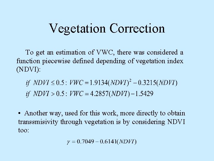 Vegetation Correction To get an estimation of VWC, there was considered a function piecewise