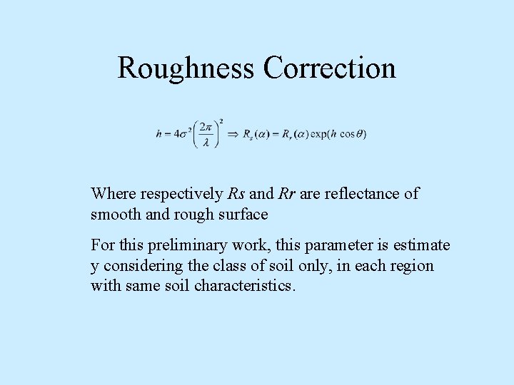 Roughness Correction Where respectively Rs and Rr are reflectance of smooth and rough surface