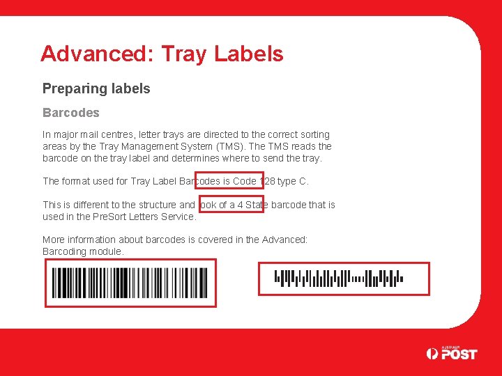Advanced: Tray Labels Preparing labels Barcodes In major mail centres, letter trays are directed