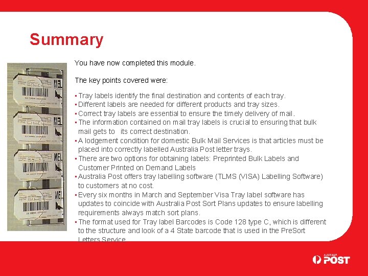 Summary You have now completed this module. The key points covered were: • Tray