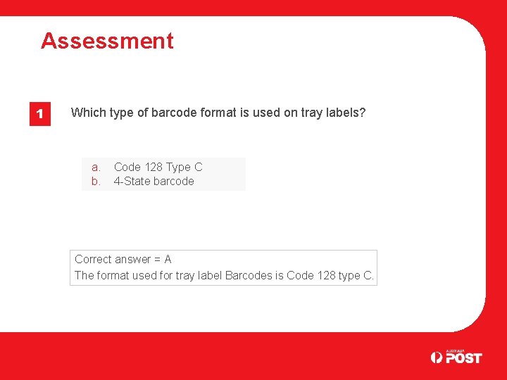 Assessment 1 Which type of barcode format is used on tray labels? a. Code