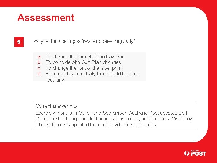 Assessment 5 Why is the labelling software updated regularly? a. b. c. d. To