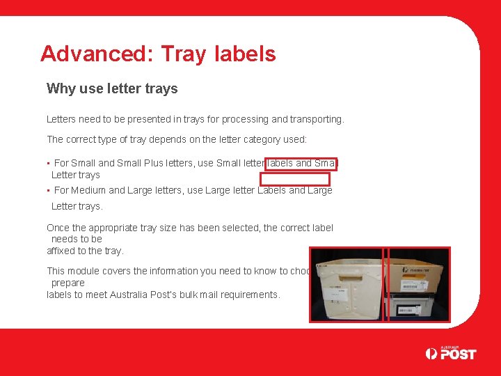 Advanced: Tray labels Why use letter trays Letters need to be presented in trays