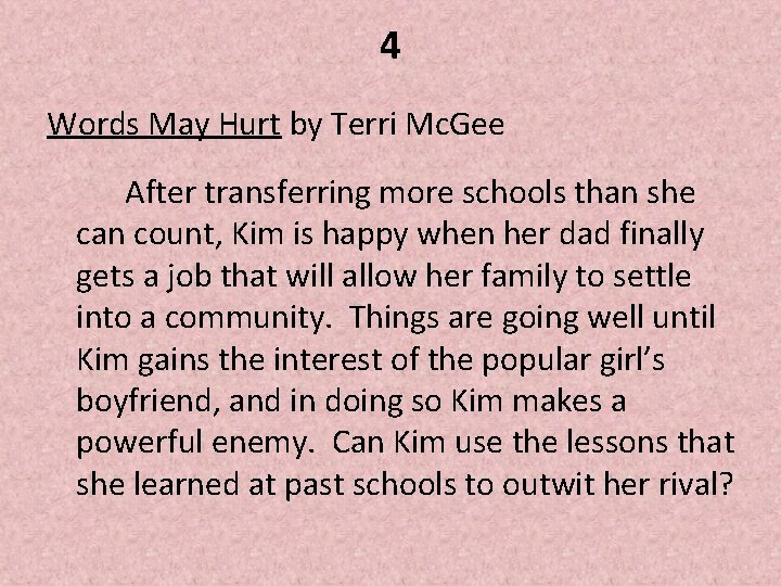 4 Words May Hurt by Terri Mc. Gee After transferring more schools than she