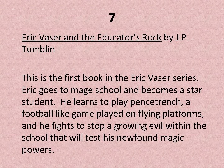 7 Eric Vaser and the Educator’s Rock by J. P. Tumblin This is the