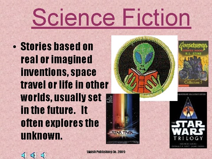 Science Fiction • Stories based on real or imagined inventions, space travel or life