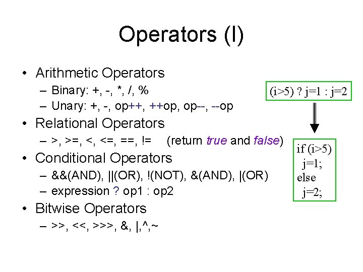 Operators (I) • Arithmetic Operators – Binary: +, -, *, /, % – Unary: Operators (I) • Arithmetic Operators – Binary: +, -, *, /, % – Unary: