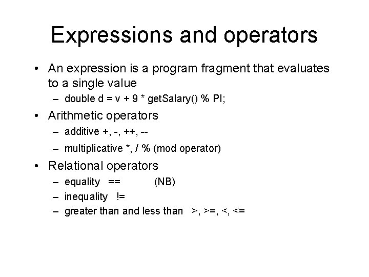 Expressions and operators • An expression is a program fragment that evaluates to a Expressions and operators • An expression is a program fragment that evaluates to a