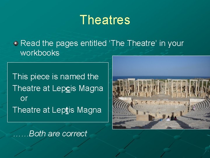 Theatres Read the pages entitled ‘The Theatre’ in your workbooks This piece is named