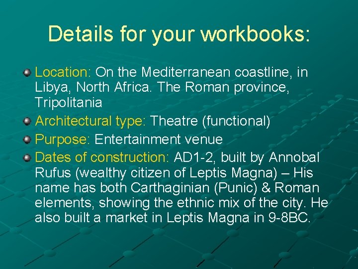 Details for your workbooks: Location: On the Mediterranean coastline, in Libya, North Africa. The