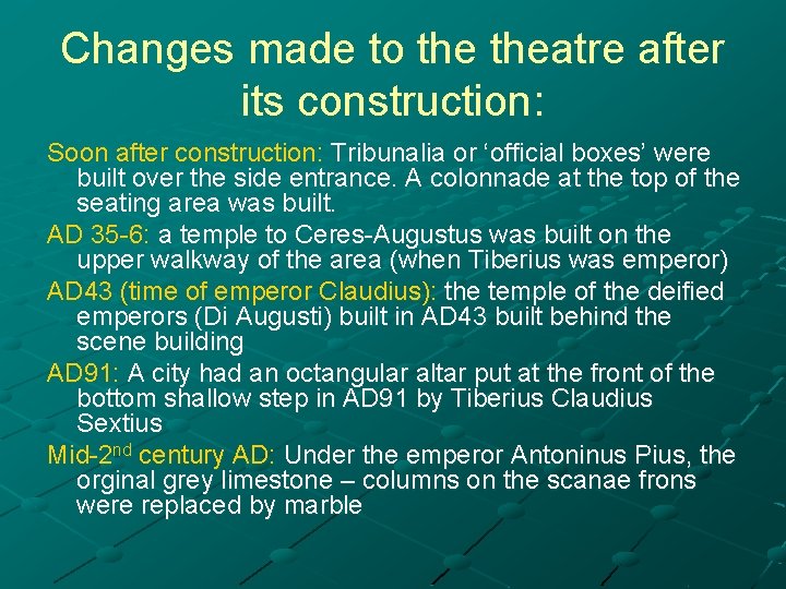 Changes made to theatre after its construction: Soon after construction: Tribunalia or ‘official boxes’
